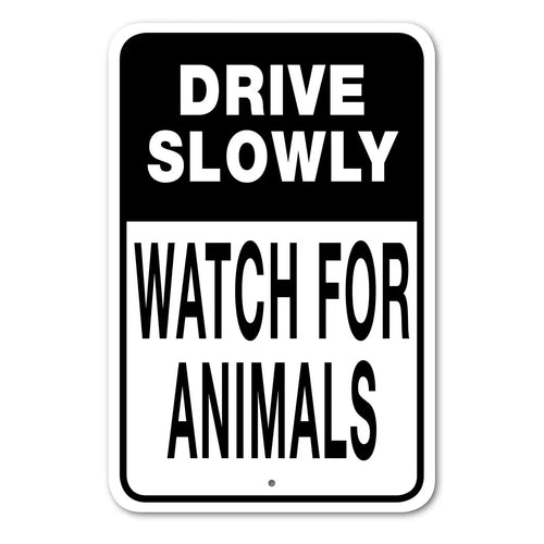 Drive Slowly Watch For Animals Sign