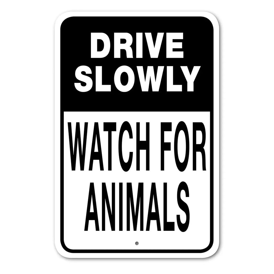 Drive Slowly Watch For Animals Sign