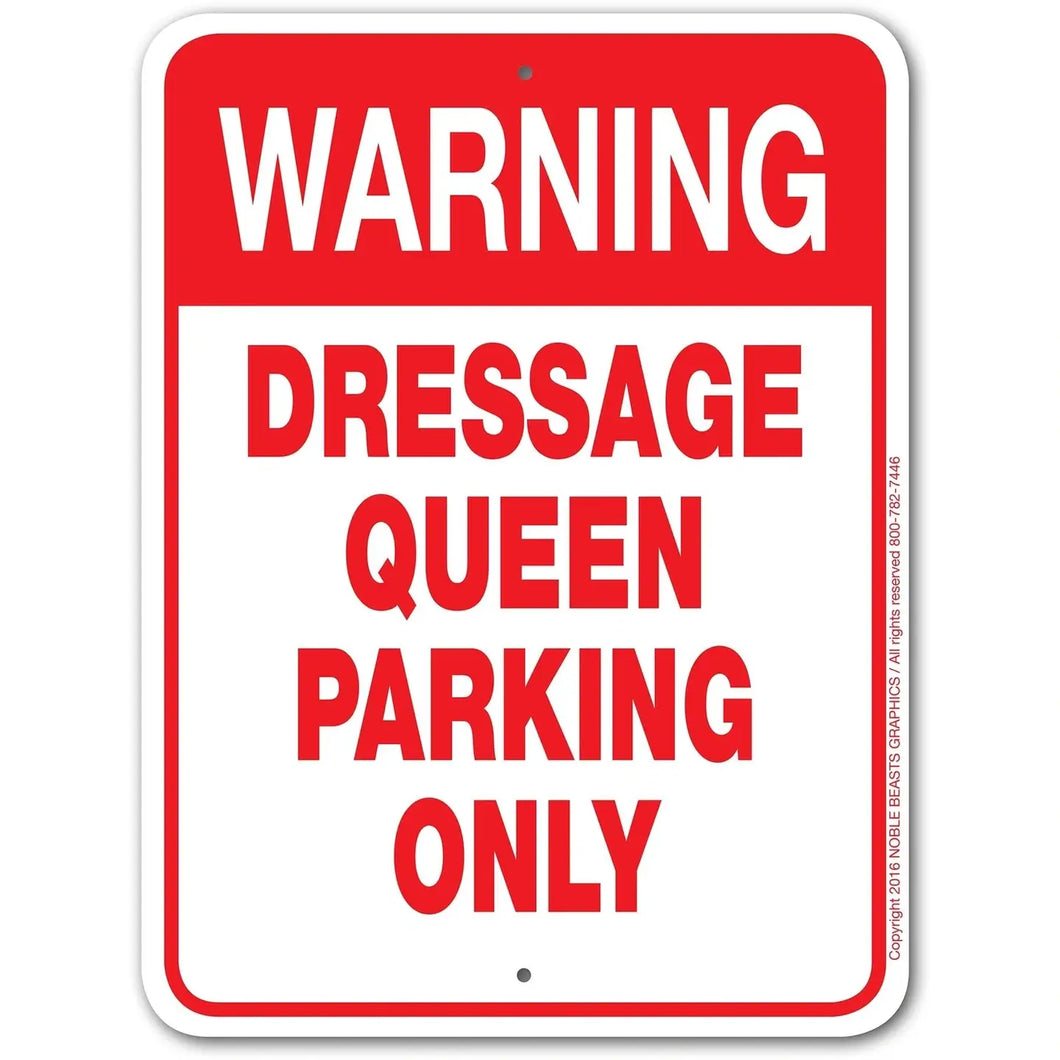 Warning Dressage Queen Parking Sign